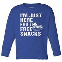 Im Just Here For The Free Snacks Funny Meaningful Gift Toddler Long Sleeve Shirt