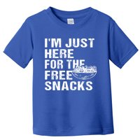 Im Just Here For The Free Snacks Funny Meaningful Gift Toddler T-Shirt