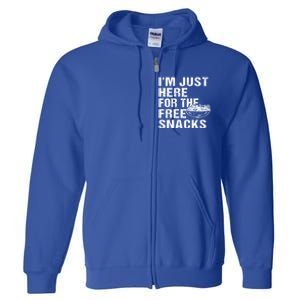 Im Just Here For The Free Snacks Funny Meaningful Gift Full Zip Hoodie