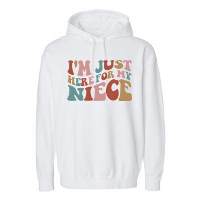 I’M Just Here For My Niece Garment-Dyed Fleece Hoodie