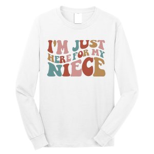 I’M Just Here For My Niece Long Sleeve Shirt