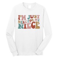 I’M Just Here For My Niece Long Sleeve Shirt