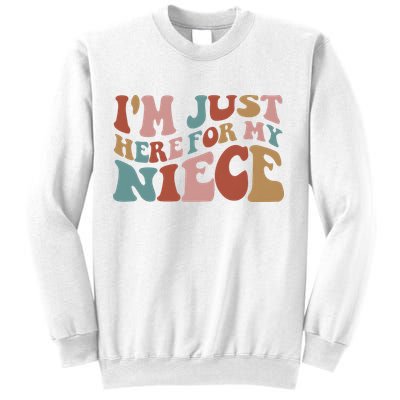 I’M Just Here For My Niece Sweatshirt