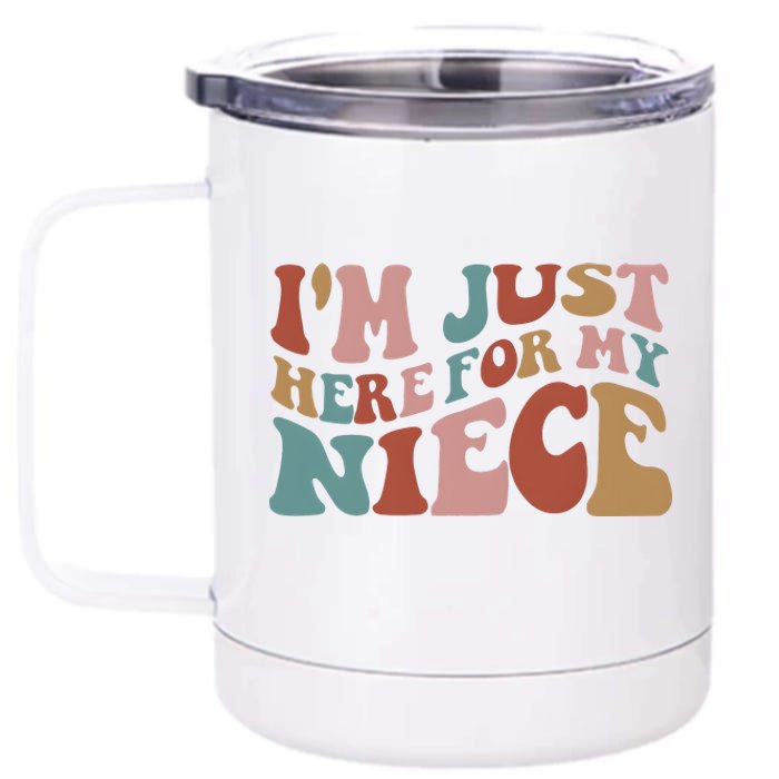 I’M Just Here For My Niece 12 oz Stainless Steel Tumbler Cup