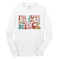 I’M Just Here For My Niece Tall Long Sleeve T-Shirt