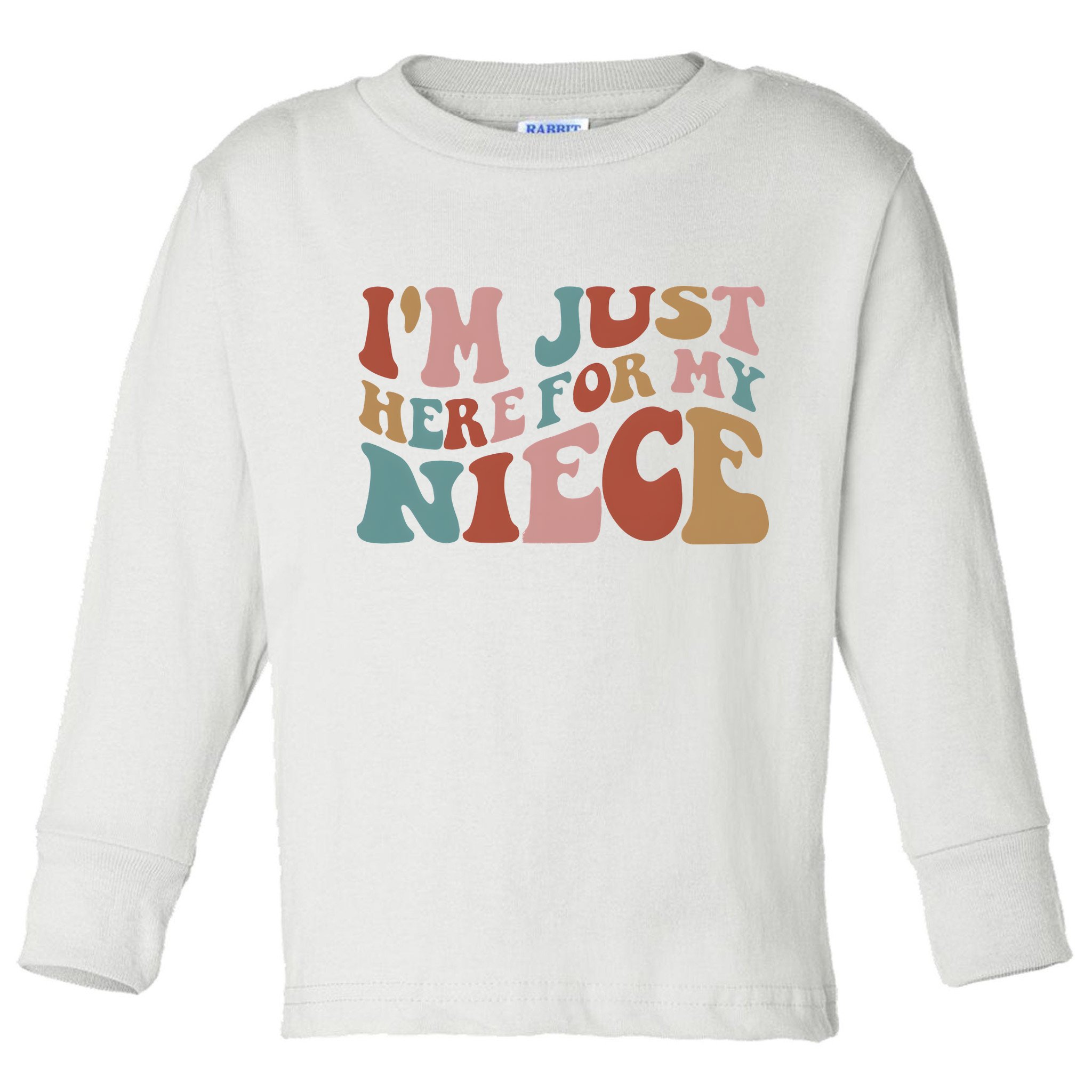 I’M Just Here For My Niece Toddler Long Sleeve Shirt