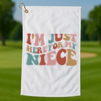 I’M Just Here For My Niece Golf Towel