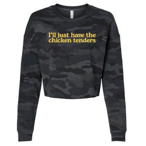 I'll Just Have The Chicken Tenders Funny Cropped Pullover Crew