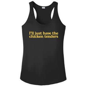 I'll Just Have The Chicken Tenders Funny Ladies PosiCharge Competitor Racerback Tank