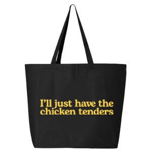 I'll Just Have The Chicken Tenders Funny 25L Jumbo Tote