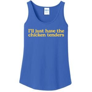 I'll Just Have The Chicken Tenders Funny Ladies Essential Tank