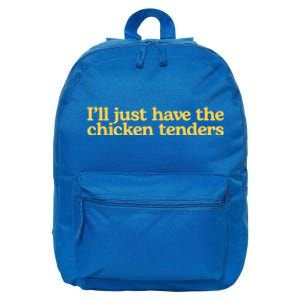 I'll Just Have The Chicken Tenders Funny 16 in Basic Backpack