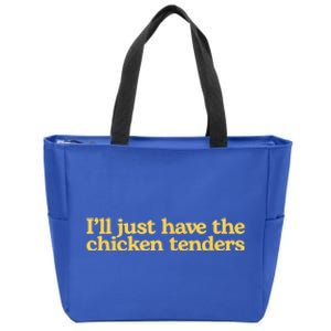 I'll Just Have The Chicken Tenders Funny Zip Tote Bag