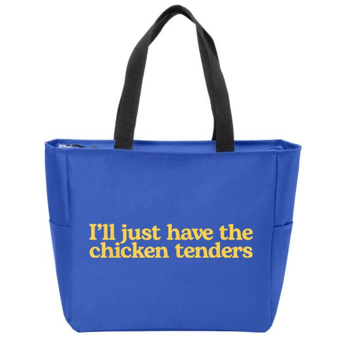 I'll Just Have The Chicken Tenders Funny Zip Tote Bag