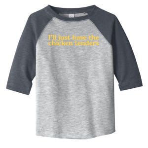 I'll Just Have The Chicken Tenders Funny Toddler Fine Jersey T-Shirt