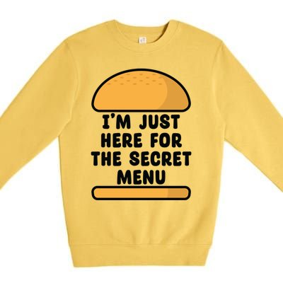 Im Just Here For The Secret U Novelty Word Design Gift Premium Crewneck Sweatshirt