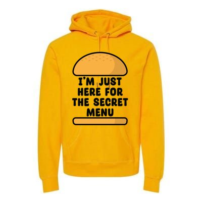 Im Just Here For The Secret U Novelty Word Design Gift Premium Hoodie