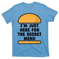 Im Just Here For The Secret U Novelty Word Design Gift T-Shirt