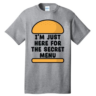 Im Just Here For The Secret U Novelty Word Design Gift Tall T-Shirt