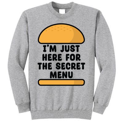 Im Just Here For The Secret U Novelty Word Design Gift Tall Sweatshirt