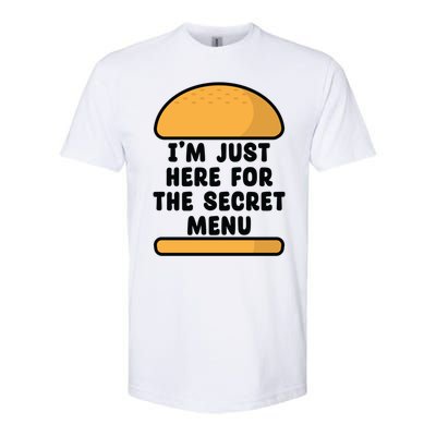 Im Just Here For The Secret U Novelty Word Design Gift Softstyle CVC T-Shirt