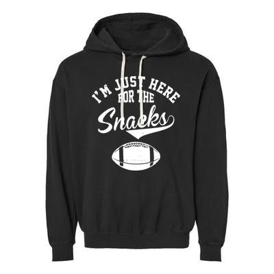 I'm Just Here For The Snacks Funny Football Garment-Dyed Fleece Hoodie