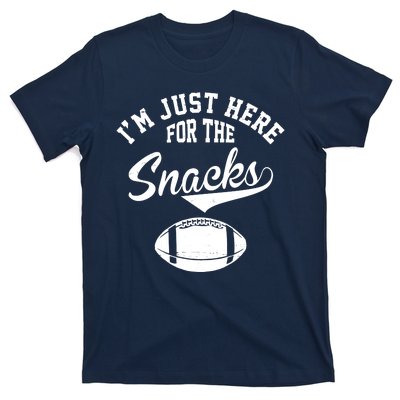 I'm Just Here For The Snacks Funny Football T-Shirt