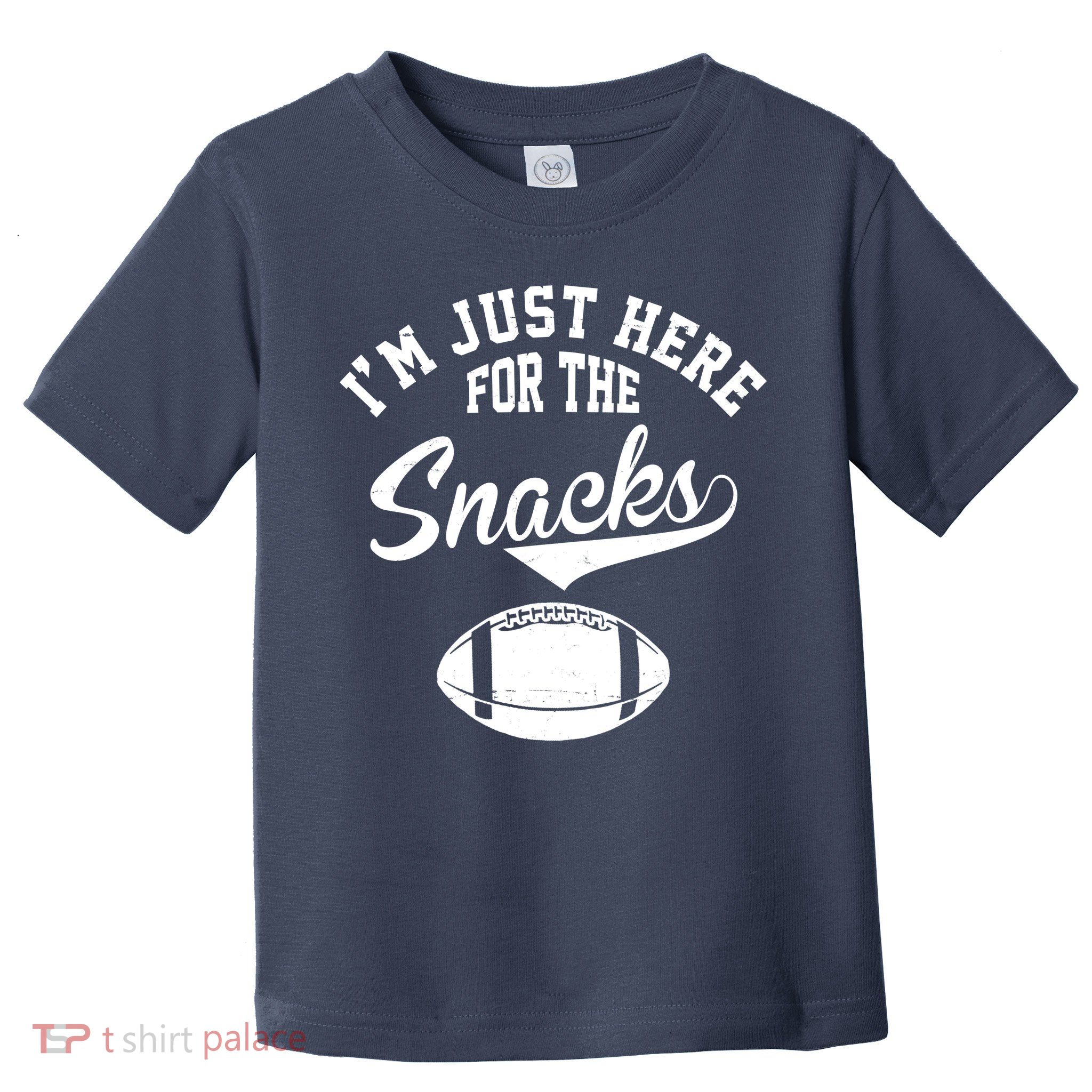 I'm Just Here For The Snacks Funny Football Toddler T-Shirt