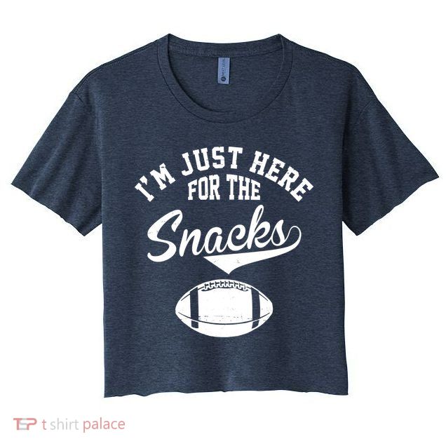 I'm Just Here For The Snacks Funny Football Crop Top