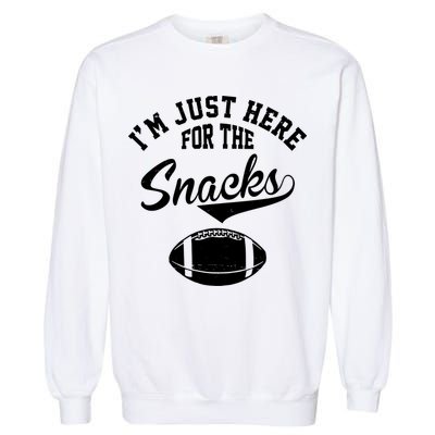 I'm Just Here For The Snacks Funny Football Garment-Dyed Sweatshirt