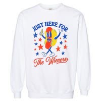 IM Just Here For The Wieners 4th Of July Hot Dog Garment-Dyed Sweatshirt