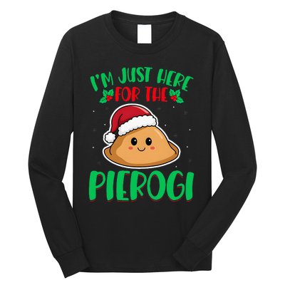 IM Just Here For The Pierogi Polish Pierogi Christmas Long Sleeve Shirt