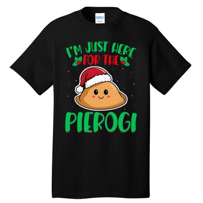 IM Just Here For The Pierogi Polish Pierogi Christmas Tall T-Shirt