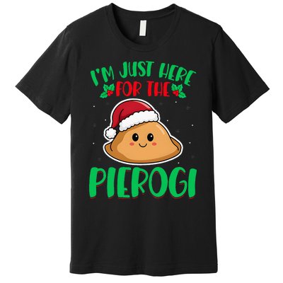 IM Just Here For The Pierogi Polish Pierogi Christmas Premium T-Shirt