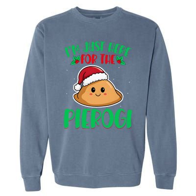 IM Just Here For The Pierogi Polish Pierogi Christmas Garment-Dyed Sweatshirt