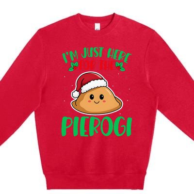 IM Just Here For The Pierogi Polish Pierogi Christmas Premium Crewneck Sweatshirt