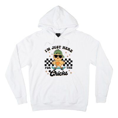 IM Just Here For The Chicks Easter Hoodie