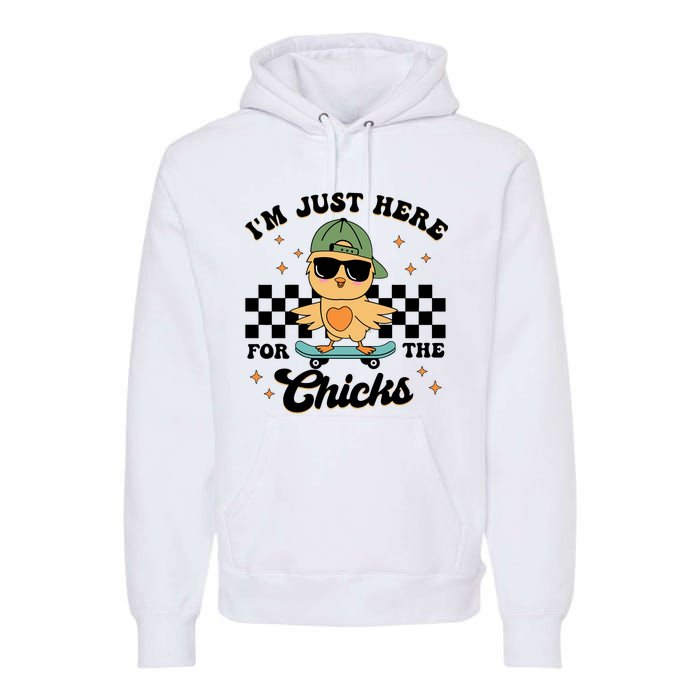 IM Just Here For The Chicks Easter Premium Hoodie