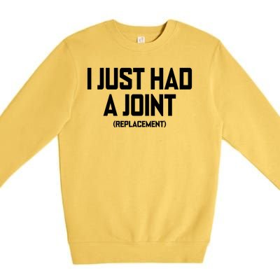 I Just Had A Joint Replacement Premium Crewneck Sweatshirt