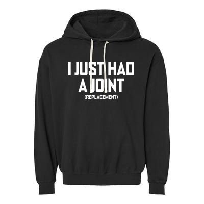 I Just Had A Joint Replacement Garment-Dyed Fleece Hoodie