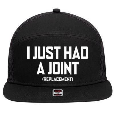 I Just Had A Joint Replacement 7 Panel Mesh Trucker Snapback Hat