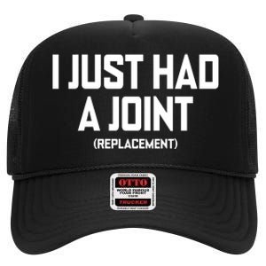 I Just Had A Joint Replacement High Crown Mesh Back Trucker Hat