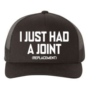 I Just Had A Joint Replacement Yupoong Adult 5-Panel Trucker Hat