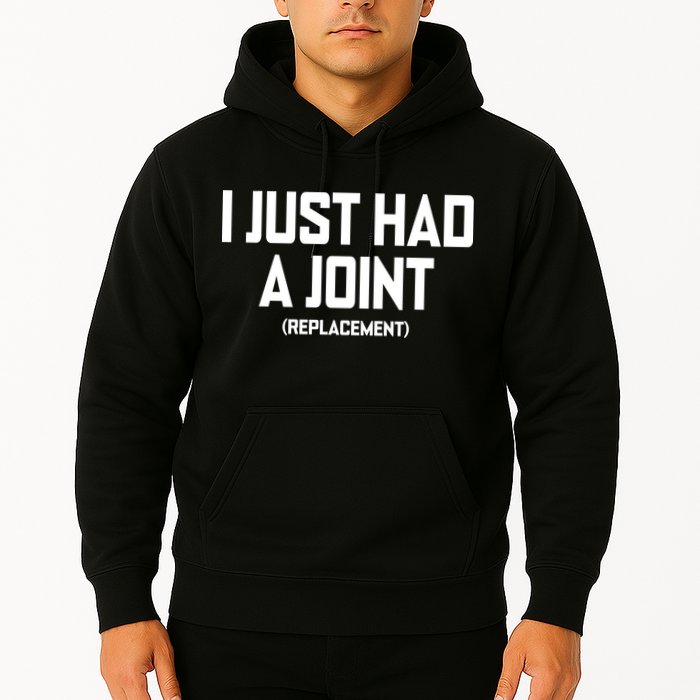 I Just Had A Joint Replacement Hoodie