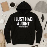 I Just Had A Joint Replacement Hoodie