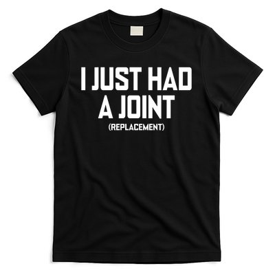 I Just Had A Joint Replacement T-Shirt