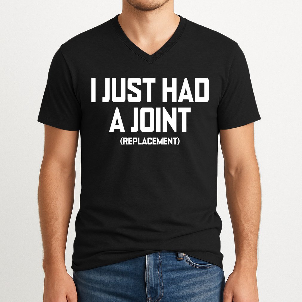 I Just Had A Joint Replacement V-Neck T-Shirt