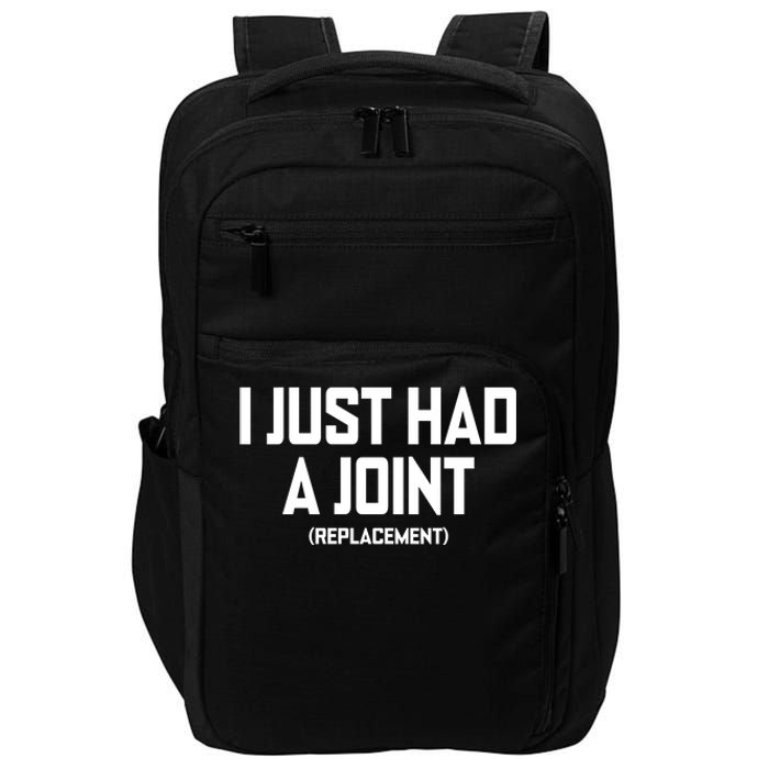 I Just Had A Joint Replacement Impact Tech Backpack