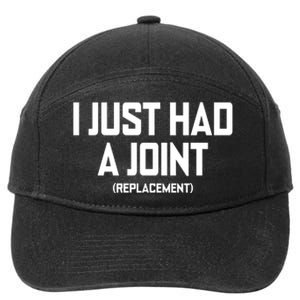 I Just Had A Joint Replacement 7-Panel Snapback Hat