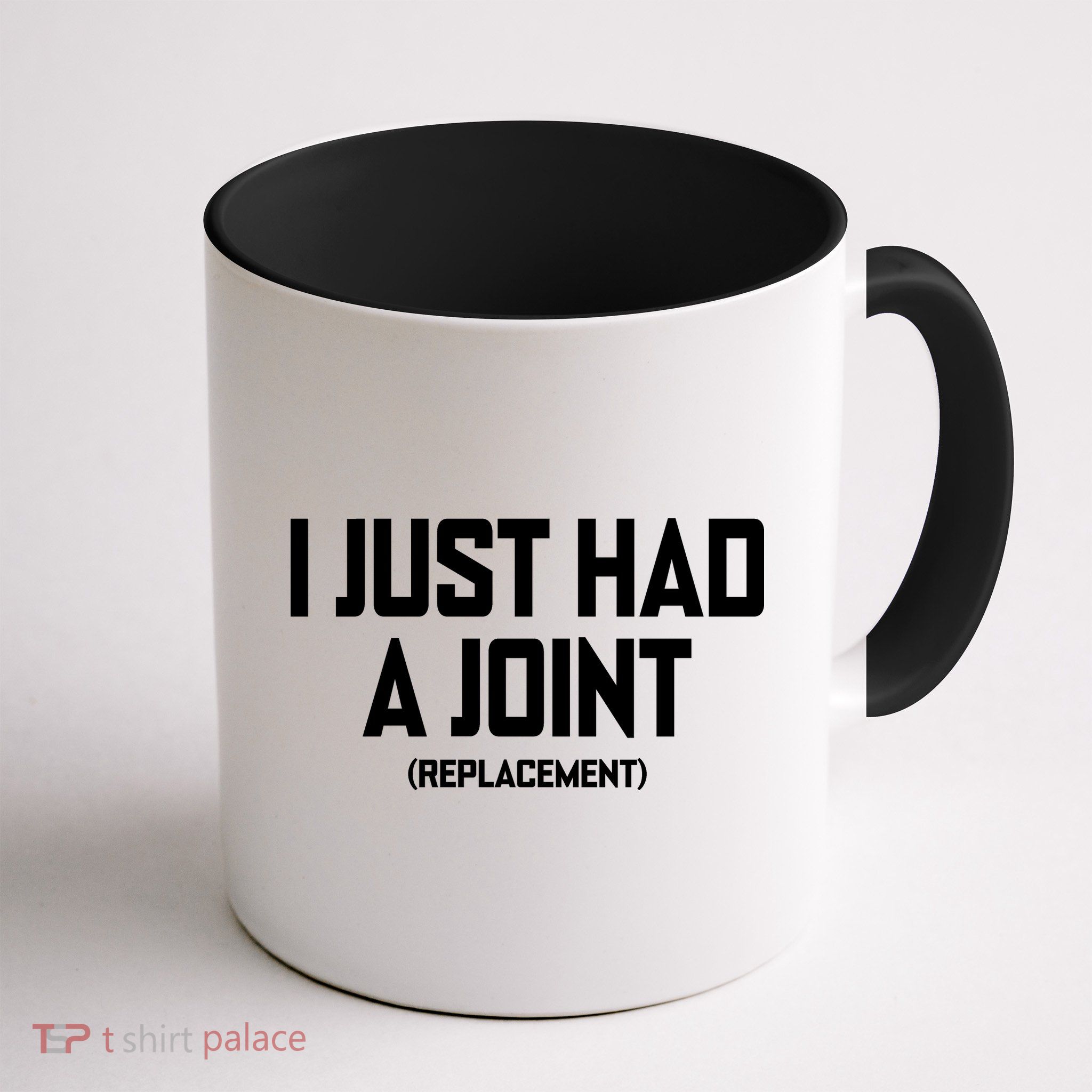 I Just Had A Joint Replacement Mug